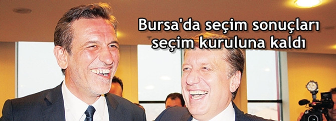 Bursa'da seçim sonuçları seçim kuruluna kaldı