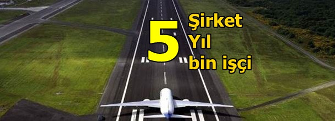 5 firma 5 bin işçi ile 5 yılda bitirecek