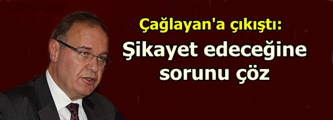 Çağlayan sorunu çözeceğine şikayet ediyor