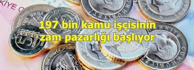 197 bin kamu işçisinin zam pazarlığı başlıyor