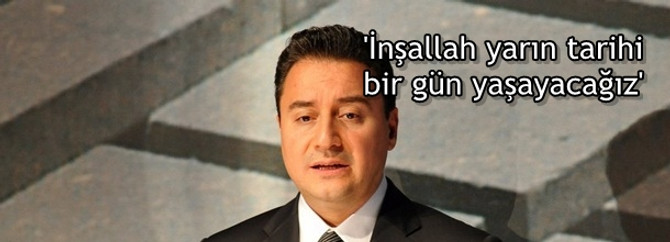 'İnşallah yarın tarihi bir gün yaşayacağız'