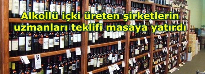 Alkollü içki üreten şirketlerin uzmanları teklifi masaya yatırdı
