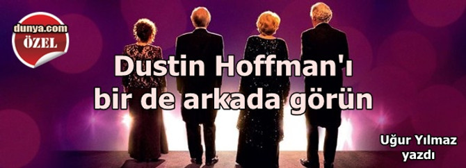 Dustin Hoffman'ı bir de arkada görün