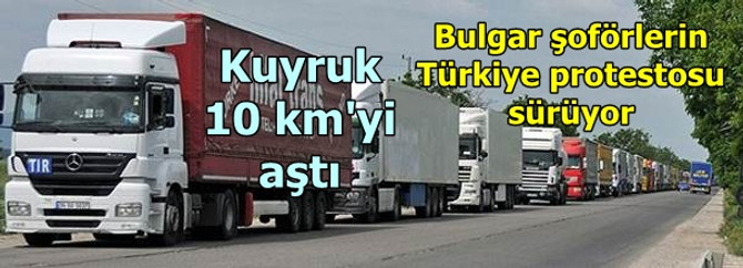 Tır kuyruğu 10 kilometreyi aştı