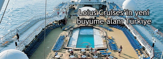 Loius Cruises’in yeni büyüme alanı Türkiye