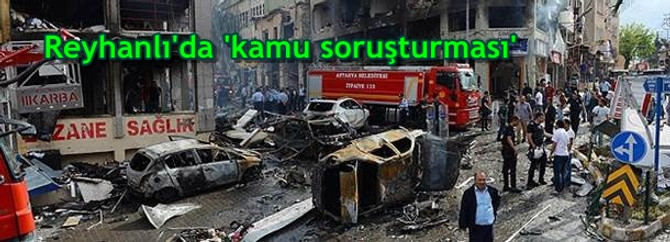 Reyhanlı'da 'kamu soruşturması'