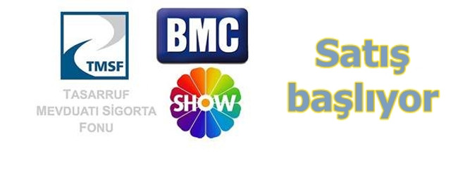 Show Tv ve BMC'nin satış hazırlıkları başladı