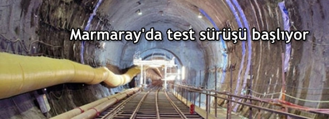 Marmaray'da test sürüşü başlıyor