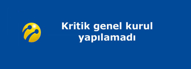 Kritik genel kurul yapılamadı