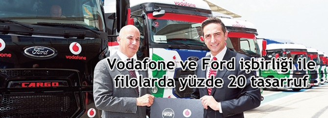 Vodafone ve Ford işbirliği ile filolarda %20 tasarruf