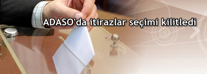 ADASO'da itirazlar seçimi kilitledi
