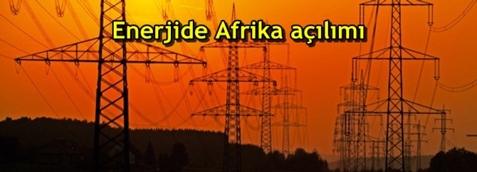 Enerjide Afrika açılımı