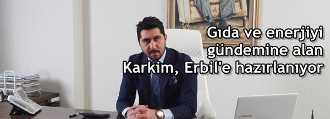 Karkim, Erbil'e hazırlanıyor