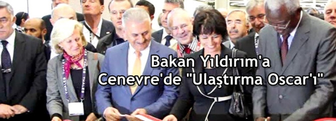 Bakan Yıldırım'a Cenevre'de "Ulaştırma Oscar'ı"