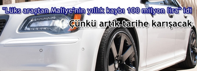 Lüks araçtaki ÖTV vurgunu tarihe karışıyor
