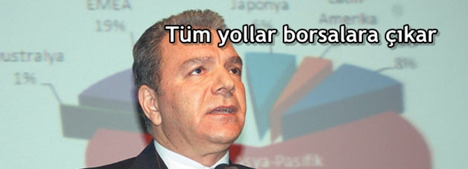 Tüm yollar borsalara çıkar