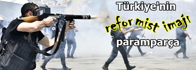 Türkiye'nin reformist imajı paramparça oldu
