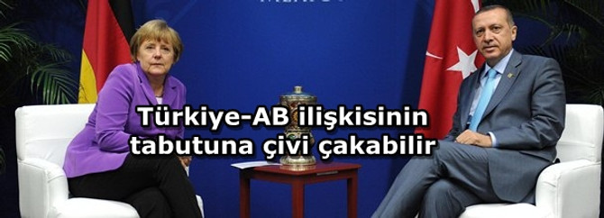 FT: Almanya Türkiye-AB ilişkisinin tabutuna çivi çakabilir