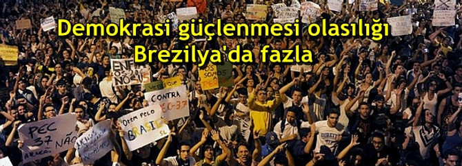 Demokrasi güçlenmesi olasılığı Brezilya'da fazla