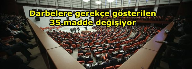 Darbelere gerekçe gösterilen 35.madde değişiyor