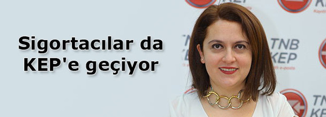 Sigortacılar da KEP'e geçiyor