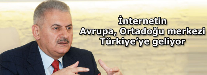 İnternetin Avrupa, Ortadoğu merkezi Türkiye’ye geliyor