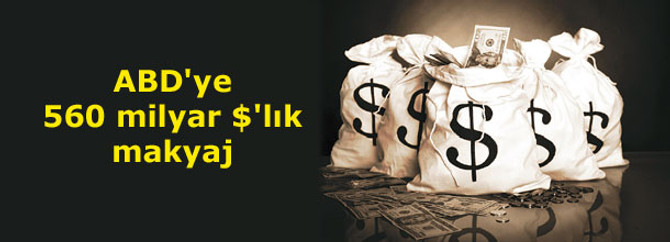 ABD'ye 560 milyar $'lık makyaj