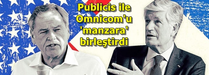 Publicis ile Omnicom'u 'manzara' birleştirdi