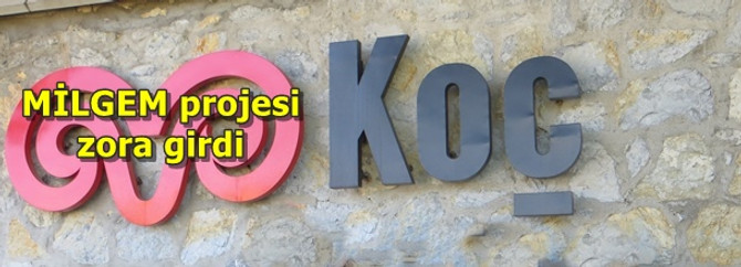 MİLGEM projesi Koç'tan alınıyor mu?