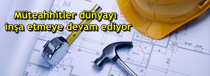 Müteahhitler, temmuzda 2,3 milyar dolarlık proje üstlendi
