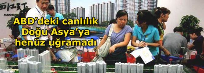 ABD’deki canlılık Doğu Asya’ya henüz uğramadı