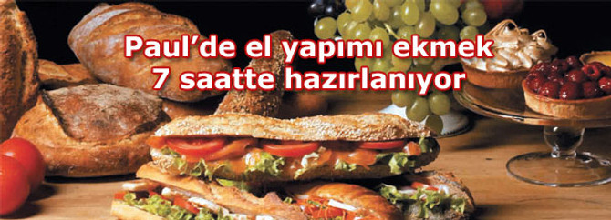 Paul’de el yapımı ekmek 7 saatte hazırlanıyor