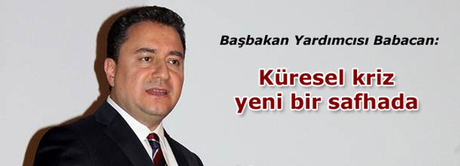 Babacan: Küresel kriz yeni bir safhada