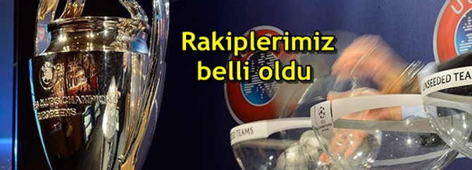 Avrupa ve Şampiyonlar Ligi'ndeki rakiplerimiz belli oldu