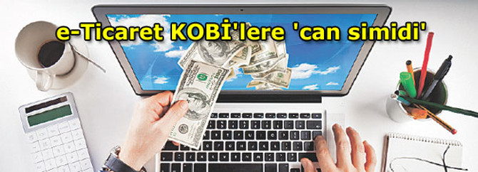 e-Ticaret KOBİ'lere 'can simidi'