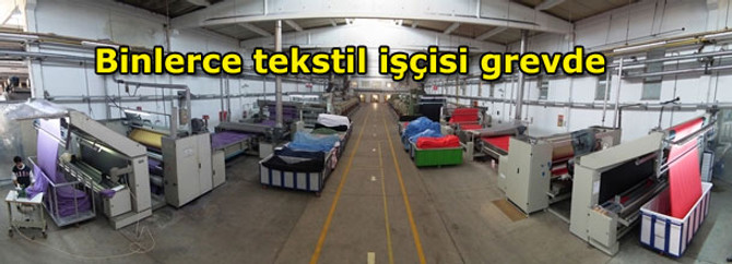 Binlerce tekstil işçisi grevde