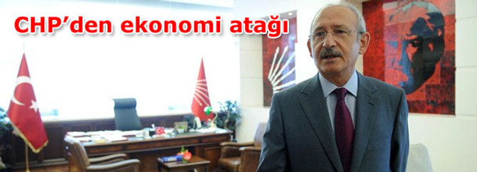 CHP’den ekonomi atağı