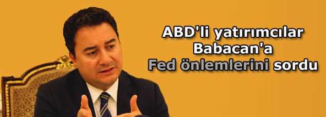 ABD'li yatırımcılar Babacan'a Fed önlemlerini sordu
