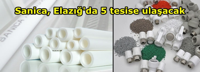 Sanica, Elazığ'da 5 tesise ulaşacak