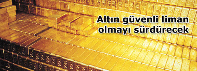 Altın 'güvenli liman' olmaya devam edecek