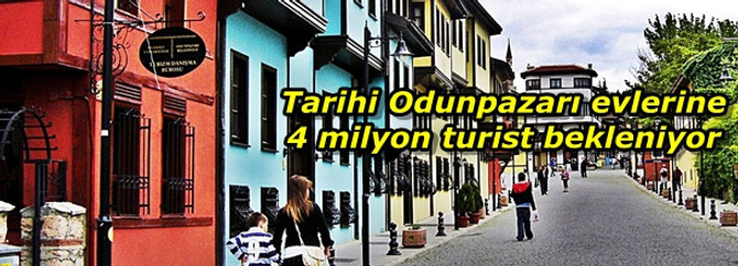 Tarihi Odunpazarı evlerine 4 milyon turist bekleniyor