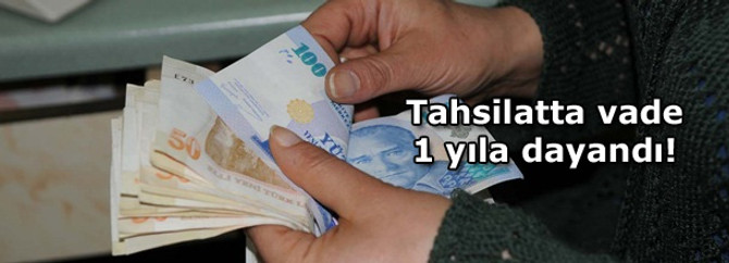 Tahsilat süreleri uzadı, piyasada peşin çalışan kalmadı