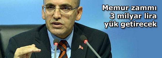 Memur zammı 3 milyar lira ek yük getirecek