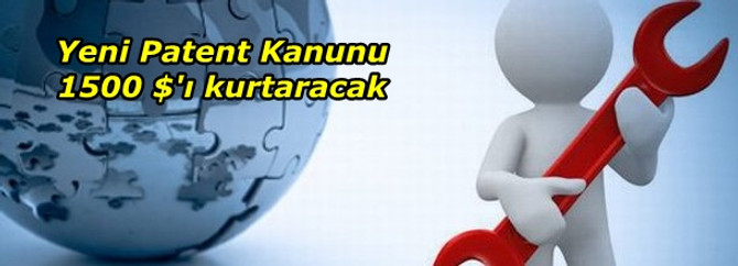Yeni Patent Kanunu 1500 $'ı kurtaracak