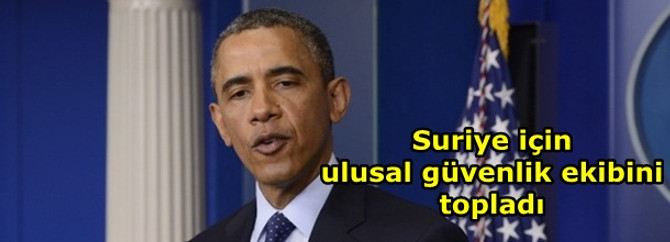Suriye için ulusal güvenlik ekibini topladı