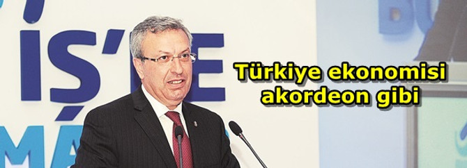 Türkiye ekonomisi akordeon gibi