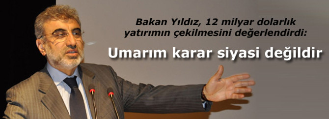 Yıldız: Umarım karar siyasi değildir