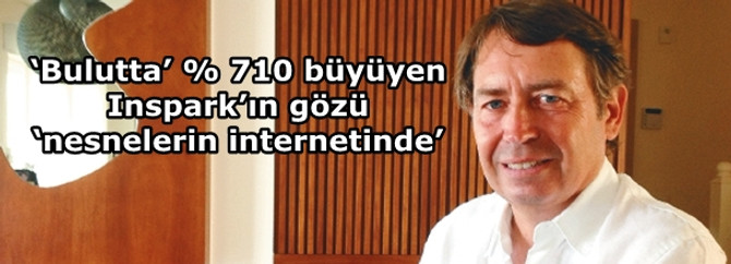 ‘Bulutta’ % 710 büyüyen Inspark’ın gözü ‘nesnelerin internetinde’