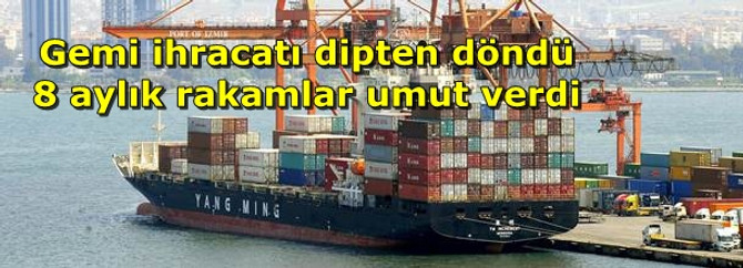 Gemi ihracatı dipten döndü