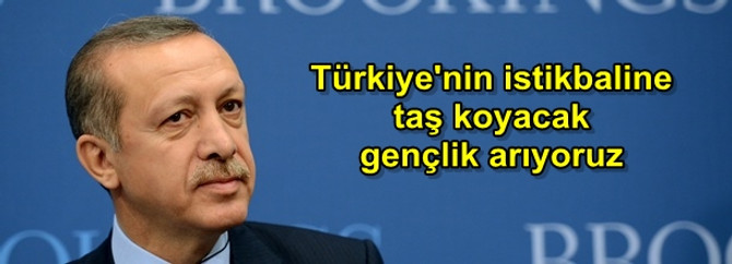 Biz teneke çalan bir gençlik aramıyoruz